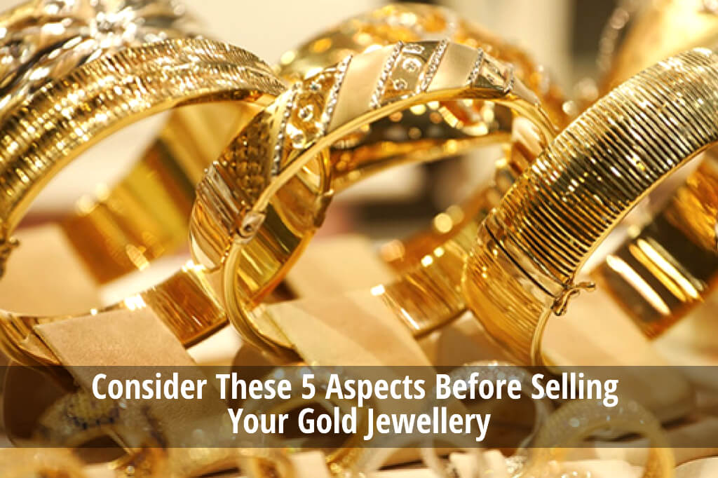 Aspects Before Selling Your Gold Jewellery